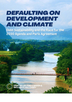 Defaulting on development and climate: debt sustainability and the race for the 2030 Agenda and Paris Agreement